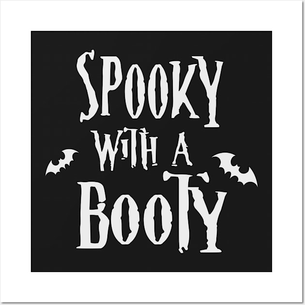 Spooky with a Booty Wall Art by CrypticCoffin